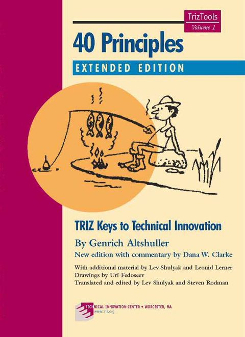 Cover of 40 Principles: Extended Edition, TRIZ Keys to Technical Innovation, by Genrich Altshuller.